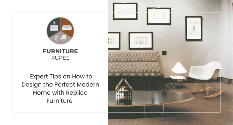 Expert Tips on How to Design the Perfect Modern Home with Furniture