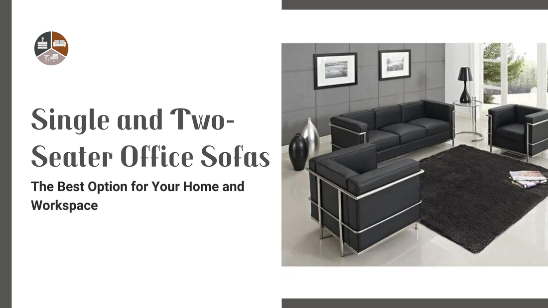 Single and Two-Seater Office Sofas: The Best Option for Your Home and Workspace