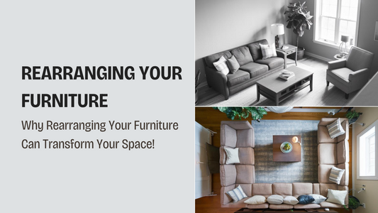 Why Rearranging Your Furniture Can Transform Your Space!