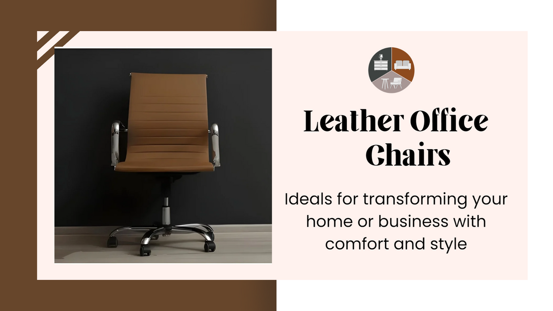 Leather Office Chairs are Ideal for Transforming Your Home or Business With Comfort and Style